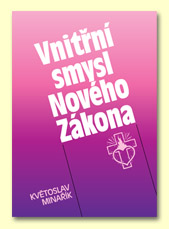 Vnitřní smysl Nového zákona - Květoslav Minařík - Kliknutím na obrázek zavřete